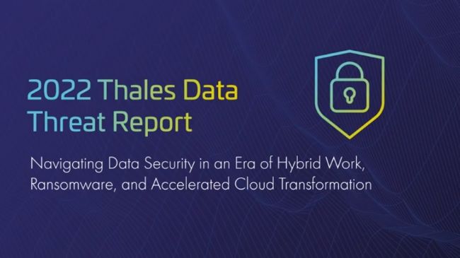 2022 Thales Data Threat Report